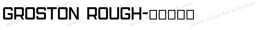 Groston Rough字体转换